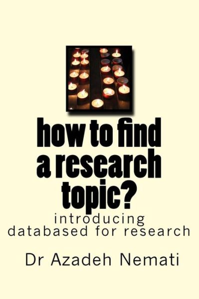 Cover for Dr Azadeh Nemati · How to Find a Research Topic?: Introduction to Databases for Finding a Topic (Paperback Book) [Persian edition] (2014)