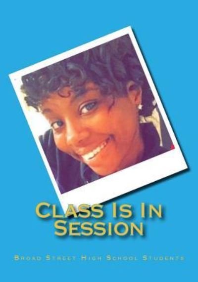 Cover for Broad Street High School Students · Class Is In Session (Paperback Book) (2014)
