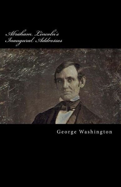 Cover for George Washington · Abraham Lincoln's Inaugural Addresses (Paperback Book) (2014)