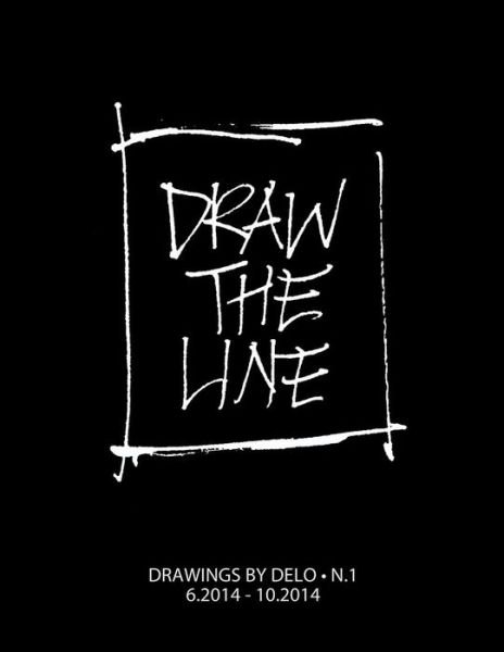 Cover for Denis a Deslauriers · Draw the Line: Drawings by Delo N.1 (Taschenbuch) (2014)