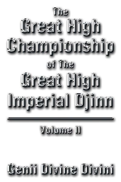 Cover for Genii Divine Divini · The Great High Championship of the Great High Imperial Djinn: Volume II (Paperback Book) (2015)