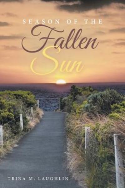 Cover for Trina M Laughlin · Season of the Fallen Sun (Paperback Bog) (2015)