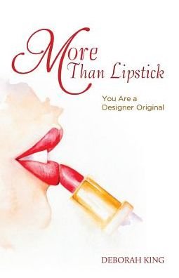 Cover for Deborah King · More Than Lipstick: You Are a Designer Original (B&amp;w) (Pocketbok) (2015)