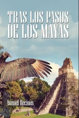 Cover for Ismael Recinos · Tras Los Pasos de Los Mayas (Bog) (2020)