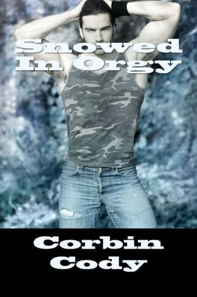 Cover for Corbin Cody · Snowed in Orgy (Paperback Book) (2015)