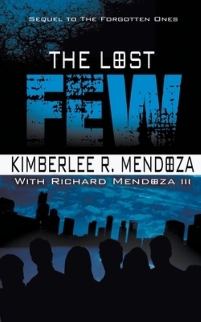 Cover for Kimberlee R Mendoza · The Lost Few (Paperback Book) (2017)