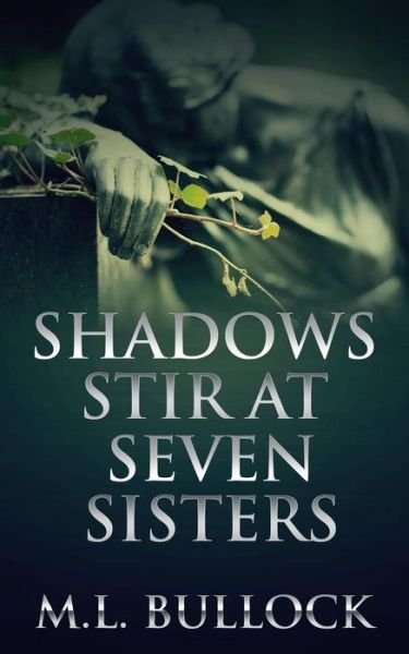 Cover for M L Bullock · Shadows Stir at Seven Sisters (Paperback Bog) (2015)