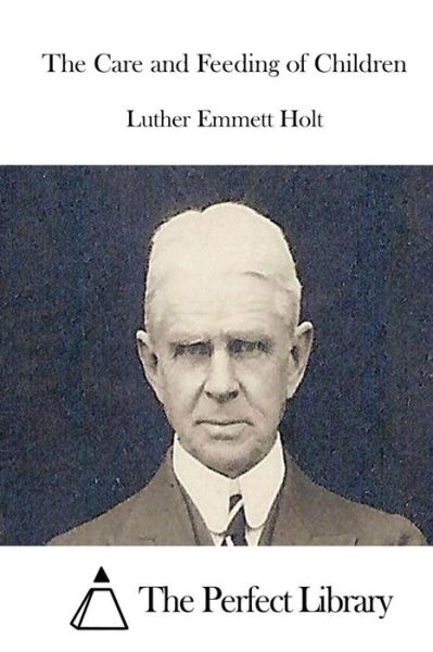 Cover for Luther Emmett Holt · The Care and Feeding of Children (Paperback Book) (2015)