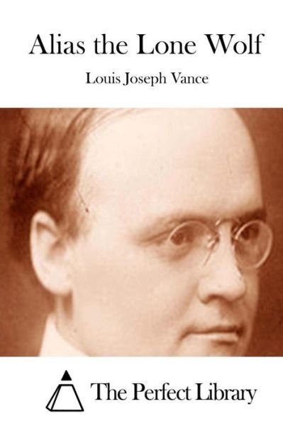 Cover for Louis Joseph Vance · Alias the Lone Wolf (Taschenbuch) (2015)
