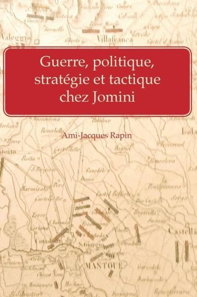 Cover for Ami-jacques Rapin · Guerre, Politique, Strategie et Tactique Chez Jomini (Pocketbok) (2015)
