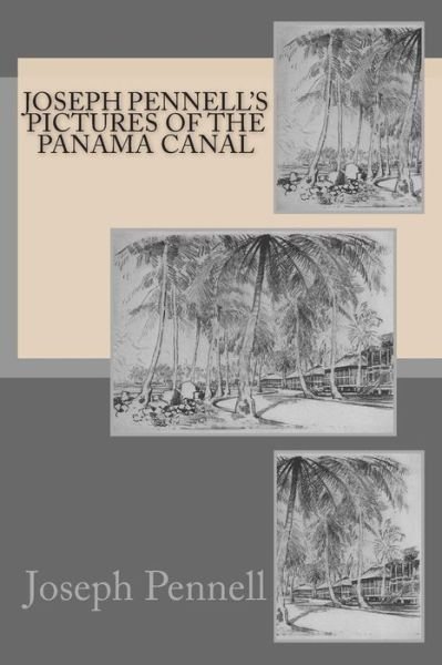 Cover for Joseph Pennell · Joseph Pennell's Pictures of the Panama Canal (Paperback Book) (2015)