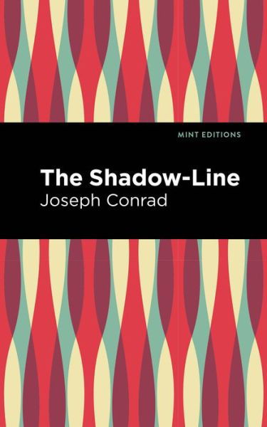 Cover for Joseph Conrad · The Shadow-Line - Mint Editions (Hardcover Book) (2021)