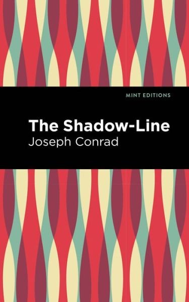 The Shadow-Line - Mint Editions - Joseph Conrad - Bøker - Graphic Arts Books - 9781513205441 - 9. september 2021