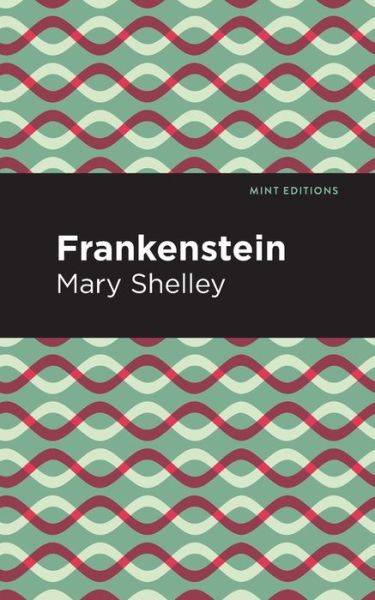 Frankenstein - Mint Editions - Mary Shelley - Boeken - Graphic Arts Books - 9781513263441 - 30 juli 2020