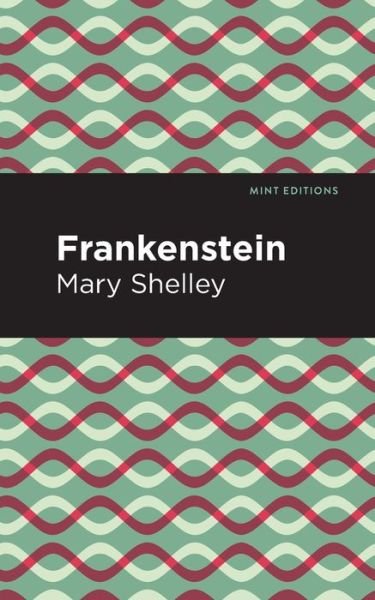 Cover for Mary Shelley · Frankenstein - Mint Editions (Paperback Book) (2020)