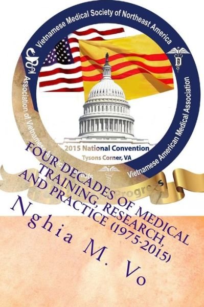 Cover for Nghia M Vo · Four Decades of Medical Training, Research, and Practice (1975-2015): the Vietnamese-american Experience (Paperback Bog) (2015)