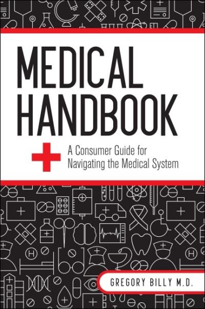 Cover for Gregory G. Billy · Medical Handbook A Consumer Guide for Navigating the Medical System (Paperback Book) (2019)
