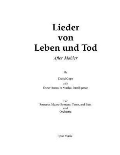 Cover for Experiments in Musical Intelligence · Lieder von Leben und Tod (after Mahler) (Taschenbuch) (2015)