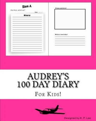 K P Lee · Audrey's 100 Day Diary (Paperback Book) (2015)