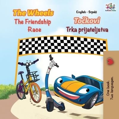 Cover for Kidkiddos Books · The Wheels The Friendship Race (English Serbian Bilingual Book - Latin alphabet) (Paperback Book) (2019)