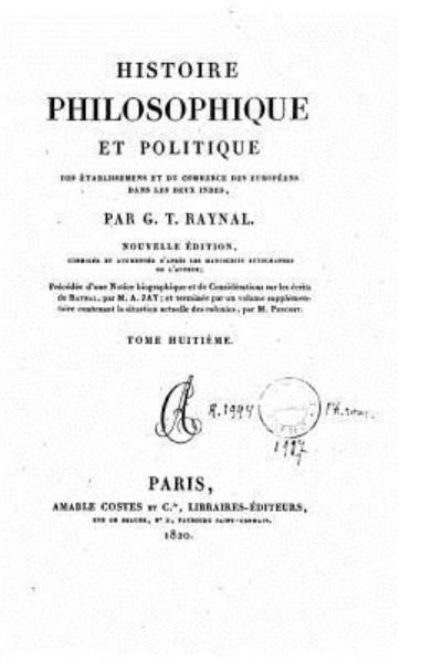 Cover for G T Raynal · Histoire philosophique et politique des etablissemens et du commerce des europeens dans les deux Indes (Paperback Book) (2016)