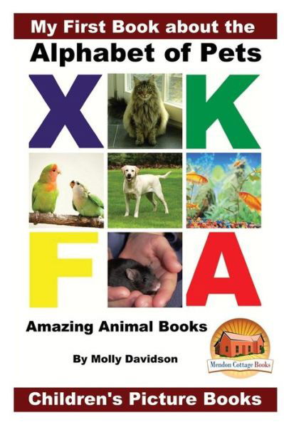 Cover for John Davidson · My First Book about the Alphabet of Pets - Amazing Animal Books - Children's Picture Books (Paperback Bog) (2016)