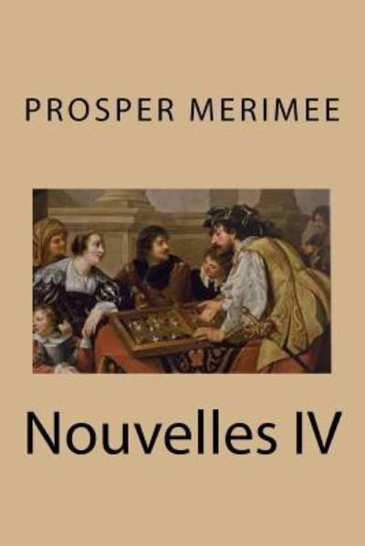 Cover for Prosper Merimee · Nouvelles IV (Paperback Book) (2016)