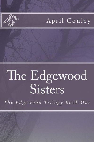 Cover for April Conley · The Edgewood Sisters (Paperback Book) (2016)