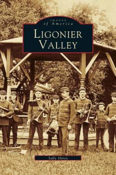 Cover for Salley Shirey · Ligonier Valley (Hardcover Book) (2001)