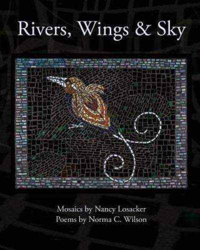 Cover for Norma C. Wilson · Rivers, Wings &amp; Sky (Paperback Book) (2016)