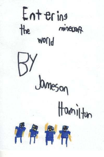 Cover for Jameson Hamilton · Entering The Minecraft World (Paperback Book) (2016)