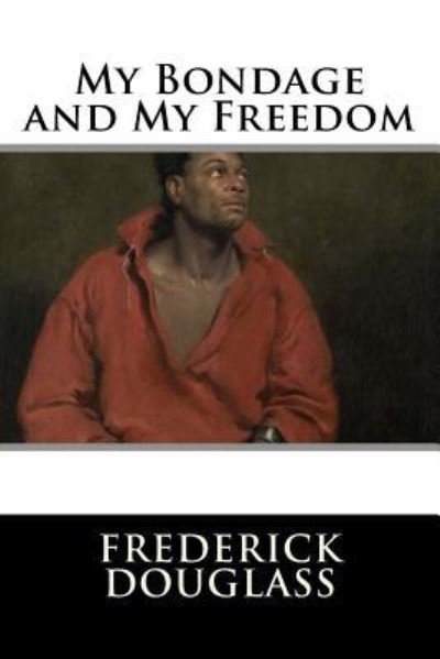Cover for Frederick Douglass · My Bondage and My Freedom (Pocketbok) (2016)
