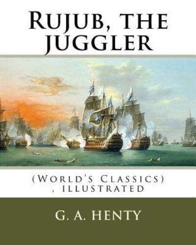 Cover for G a Henty · Rujub, the juggler, By G. A. Henty (World's Classics) illustrated (Paperback Book) (2016)