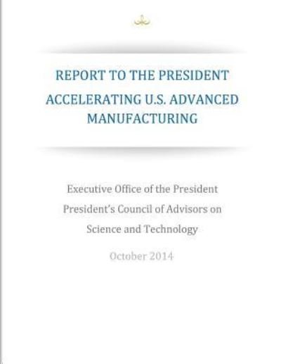 Cover for Executive Office of the President · Accelerating U.S. Advanced Manufacturing (Pocketbok) (2016)