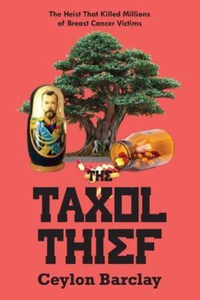 Cover for Ceylon Barclay · The Taxol Thief (Paperback Book) (2016)