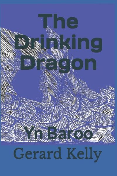 Cover for Gerard Kelly · The Drinking Dragon : Yn Baroo (Paperback Book) (2018)