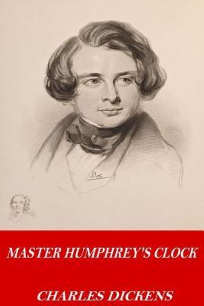 Master Humphrey's Clock - Dickens - Books - Createspace Independent Publishing Platf - 9781541222441 - December 20, 2016