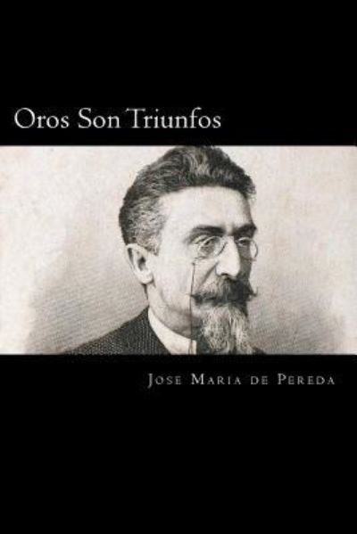 Cover for Jose Maria De Pereda · Oros Son Triunfos (Paperback Book) [Spanish edition] (2017)