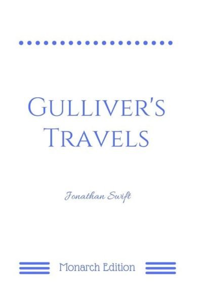 Gulliver's Travels - Jonathan Swift - Libros - Createspace Independent Publishing Platf - 9781548591441 - 4 de julio de 2017