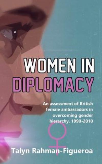 Cover for MS Talyn Rahman-Figueroa · Women in Diplomacy (Paperback Book) (2017)