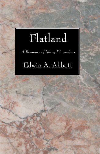 Flatland: a Romance of Many Dimensions - Edwin A. Abbott - Książki - Wipf & Stock Pub - 9781556354441 - 28 maja 2007