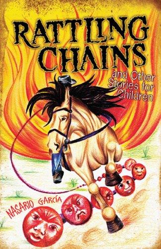 Cover for Nasario Garcia · Rattling Chains and Other Stories for Children / Ruido De Cadenas Y Otros Cuentos Para Ninos (Paperback Book) [Bilingual edition] (2009)