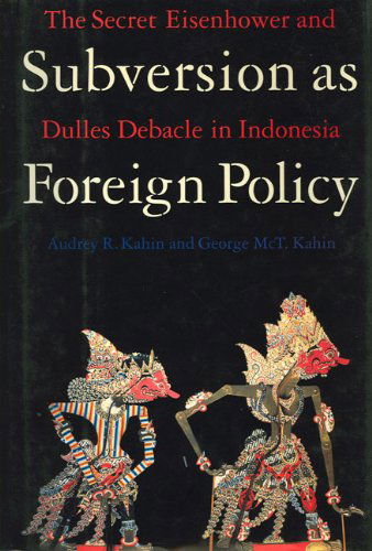 Cover for George Mct Kahin · Subversion As Foreign Policy: the Secret Eisenhower and Dulles Debacle in Indonesia (Innbunden bok) [First edition] (1995)