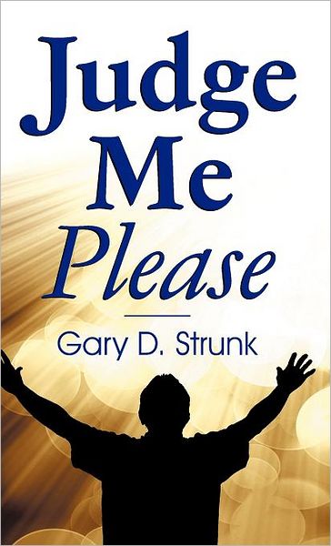 Judge Me Please - Gary D Strunk - Livros - TEACH Services, Inc. - 9781572587441 - 23 de janeiro de 2012