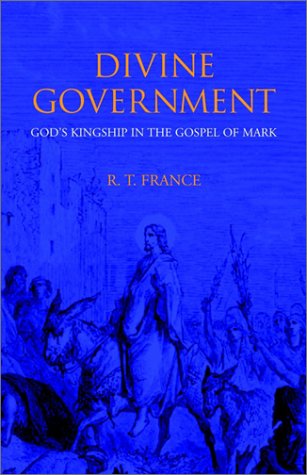 Cover for R. T. France · Divine Government: God's Kingship in the Gospel of Mark (Pocketbok) (2003)