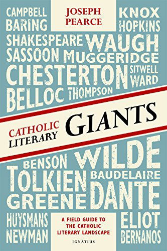 Cover for Joseph Pearce · Catholic Literary Giants: a Field Guide to the Catholic Literary Landscape (Paperback Book) [Paperback edition] (2014)