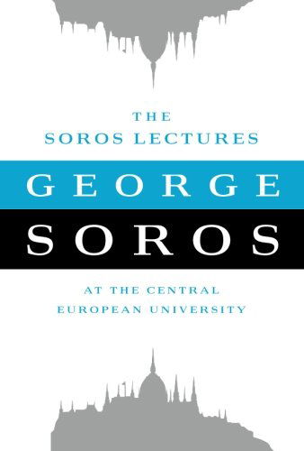 The Soros Lectures: At the Central European University - George Soros - Libros - PublicAffairs,U.S. - 9781586489441 - 29 de marzo de 2011