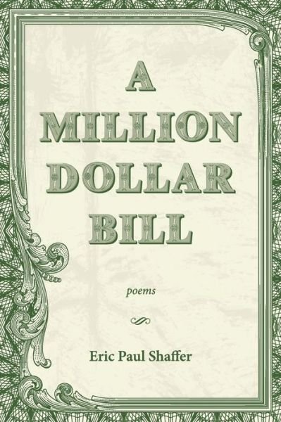 Cover for Eric Paul Shaffer · Million-Dollar Bill (Book) (2024)