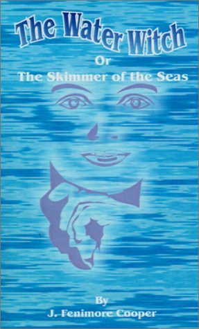 Cover for James Fenimore Cooper · The Water-Witch: Or the Skimmer of the Seas; A Tale (Pocketbok) (2001)