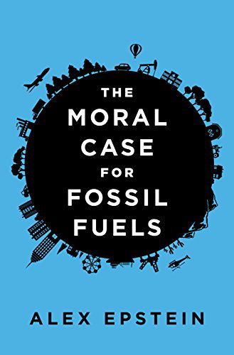 Cover for Alex Epstein · The Moral Case for Fossil Fuels (Hardcover Book) (2014)